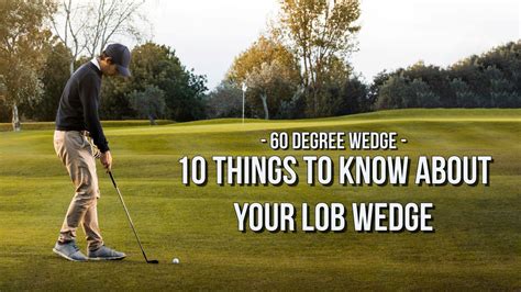 60 Degree Wedge - 10 Things To Know About Your Lob Wedge | AlmightyGolf