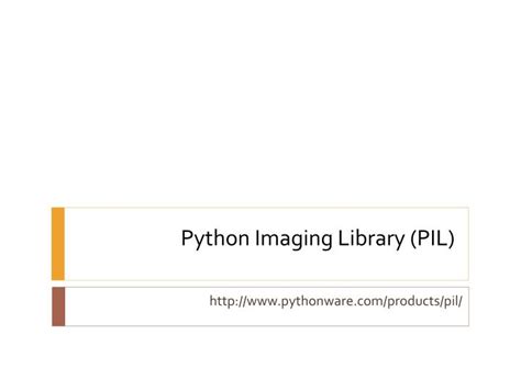 PPT - Python Imaging Library (PIL) PowerPoint Presentation, free ...