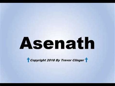 How To Pronounce Asenath - YouTube