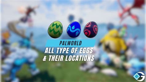 Every Egg Type in Palworld And Where To Find Them - GameRiv