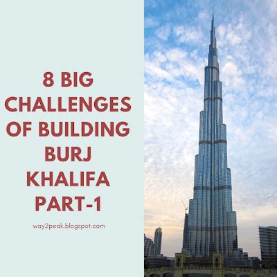 8 big challenges of building Burj Khalifa - Part-1 | Burj khalifa ...