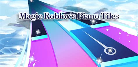 Magic Roblox's Piano Tiles for PC - How to Install on Windows PC, Mac