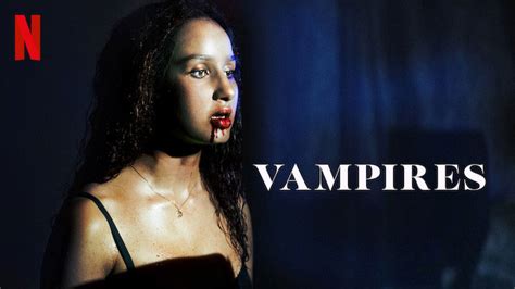 Vampires: Season 1 – Review | Netflix Horror Series | Heaven of Horror