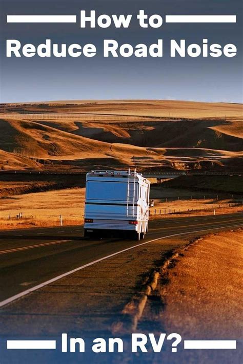 How to Reduce Road Noise in an RV? Article by VEHQ.com #VEHQ #RV #vehicles #rvcamping #rvlife # ...