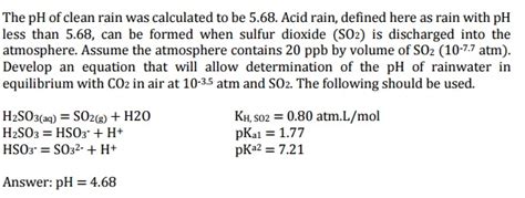 The pH of clean rain was calculated to be 5.68. Acid | Chegg.com