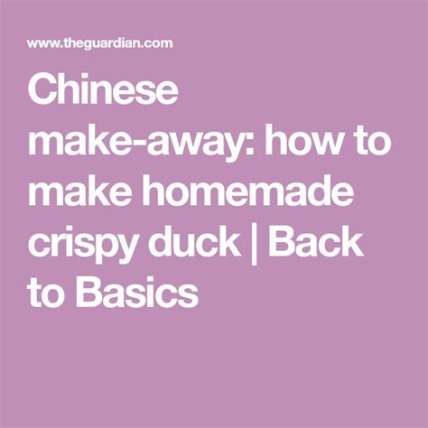 Chinese make-away: how to make homemade crispy duck | Back to Basics ...