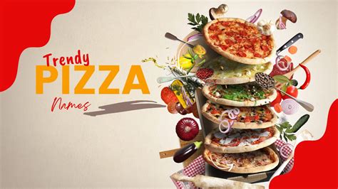 100 Trendy Pizza Names to Wow Your Business: The Ultimate Pizza Names Generator Guide - Pizza Vitals