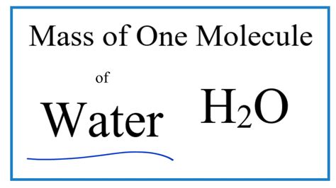 How to Find the Mass of One Molecule of Water (H2O) - YouTube