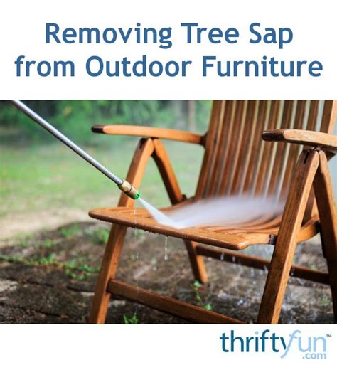 Removing Tree Sap from Outdoor Furniture? | ThriftyFun