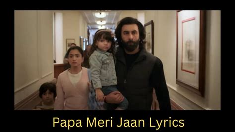 PAPA MERI JAAN LYRICS - SONU NIGAM Animal Movie Amazing Song 2023