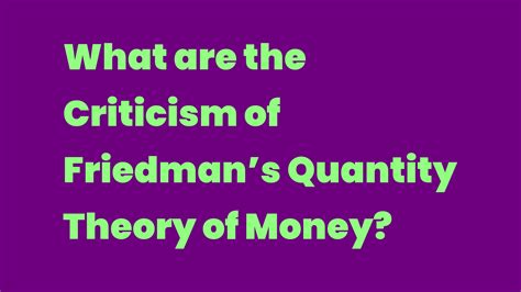 What are the Criticism of Friedman’s Quantity Theory of Money? - Write A Topic