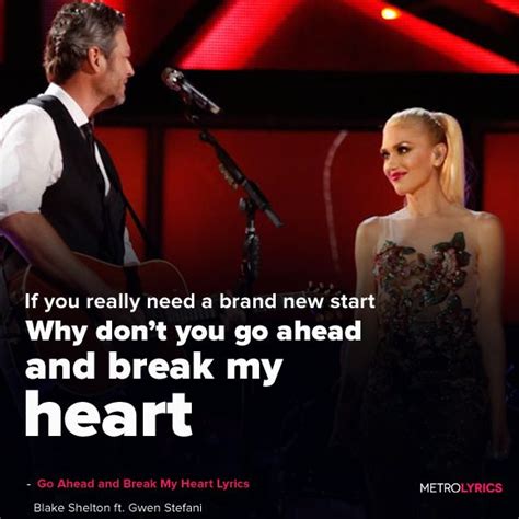 Blake Shelton ft. Gwen Stefani - Go Ahead and Break My Heart Lyrics and LyricArt… | My heart is ...