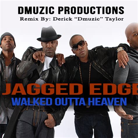 Stream Jagged Edge Walked Outta Heaven by Dmuzic Productions | Listen ...