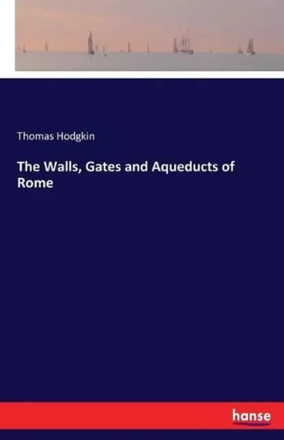 THE WALLS, GATES and Aqueducts of Rome by Thomas Hodgkin (English ...