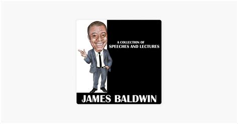 ‎James Baldwin - A Collection Of Speeches And Lectures en Apple Books