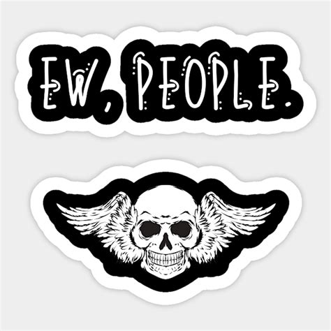 Ew People Skull Wings - Funny Gift - Sticker | TeePublic