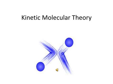 PPT - Kinetic Molecular Theory PowerPoint Presentation, free download ...