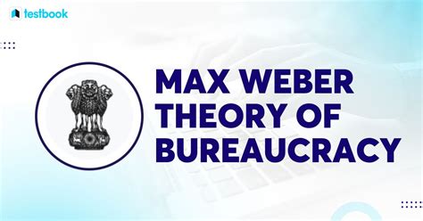 Max Weber Theory of Bureaucracy - Principles & Characteristics