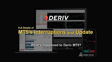 Full Details of Deriv MT5’s Recent Interruptions and Update | Deriv – Hercules.Finance