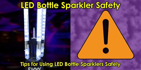 LED Bottle Sparkler Safety Tips | Staying Safe While Using LED Sparklers