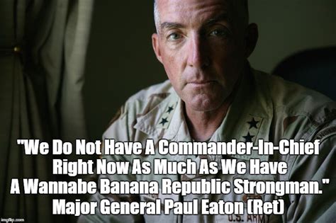 Pax on both houses: Major General Eaton Torches "Wannabe Banana ...