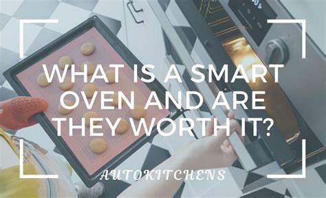 What Is a Smart Oven and Are They Worth It? - AutoKitchens