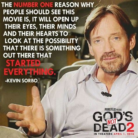 Gods Not Dead #1 Quote by Kevin Sorbo. Can't wait for #2! | Kevin sorbo, Words of wisdom, Gods ...