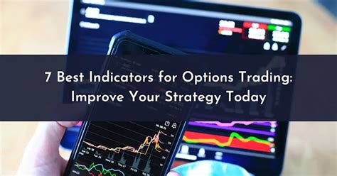 7 Best Indicators for Options Trading: Improve Your Strategy Today