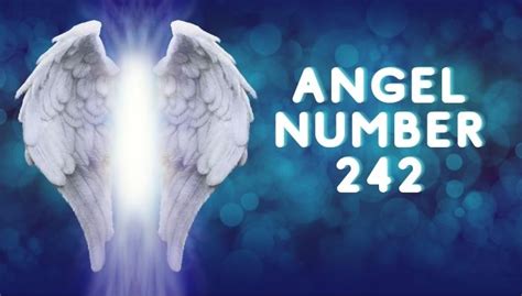 Angel Number 242 Meaning And Symbolism - Cool Astro