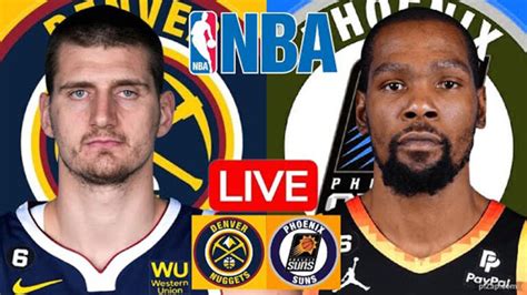 NBA LIVE – NUGGETS vs SUNS Live Today – DEN vs PHO Live – Denver ...