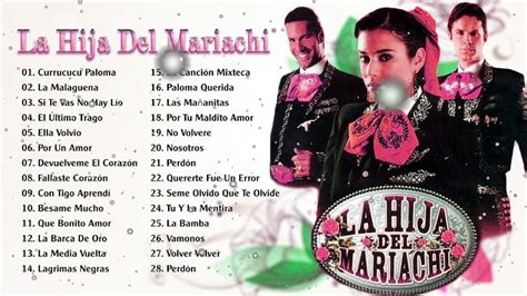 La Hija Del Mariachi Éxitos 30 Grandes Exitos Lo Mejor De Lo Mejor De ...