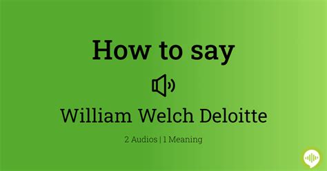 How to pronounce William Welch Deloitte | HowToPronounce.com