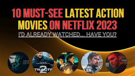 10 Must-See Latest Action Movies on Netflix 2023