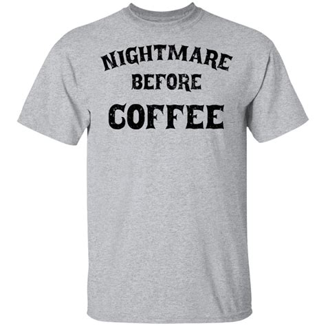 Nightmare before coffee t-shirt, hoodies, ladies tee, sweater