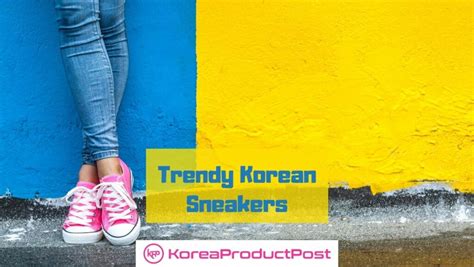 Trendy Sneakers from Korean Fashion Industry - KoreaProductPost