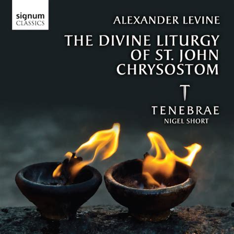 Alexander Levine: The Divine Liturgy of St John Chrysostom | Recordings | Tenebrae Choir