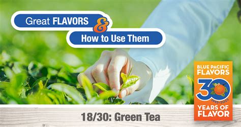 Natural Green Tea Flavor | Great Flavors – and how to use them!