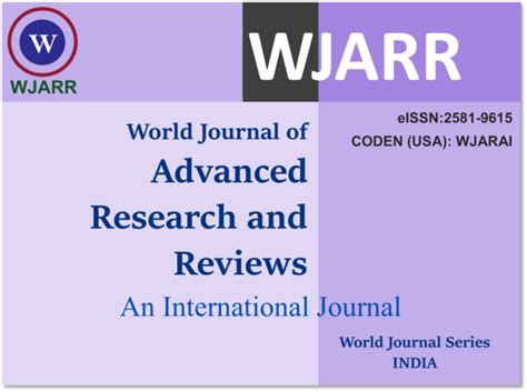 World Journal of Advanced Research and Reviews: a Multidisciplinary International Journal with ...