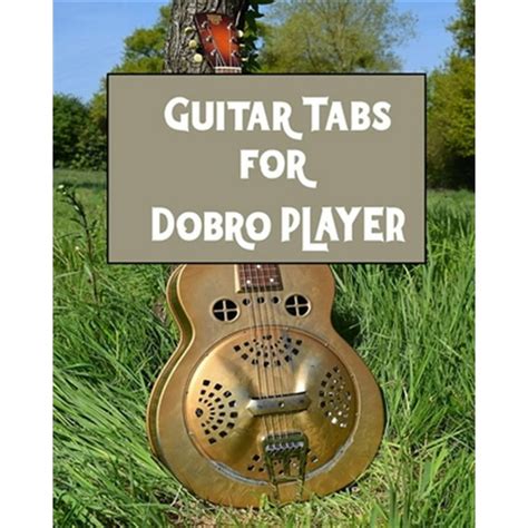 Guitar Tabs for Dobro PLAYER : Amazing Guitar Tabs for all Dobro ...