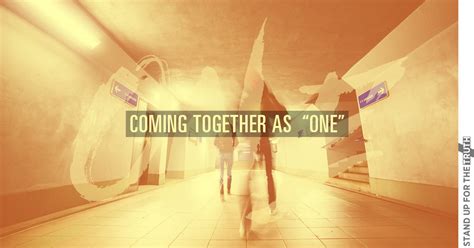 Coming Together as "One" - Stand Up For The Truth