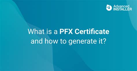 What is a PFX Certificate and how to generate it?