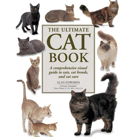 The Ultimate Cat Book : A Comprehensive Visual Guide to Cats, Cat Breeds and Cat Care (Paperback ...