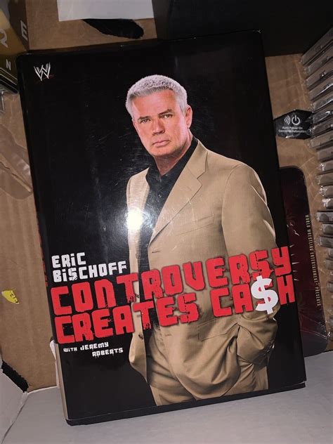 Eric Bischoff: Controversy Creates Cash 9781416528548 | eBay