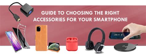 Guide to Choosing the Right Accessories for your Smartphone