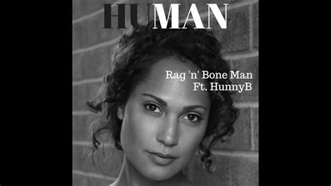 Human - Rag'n'Bone Man Ft. HunnyB - YouTube