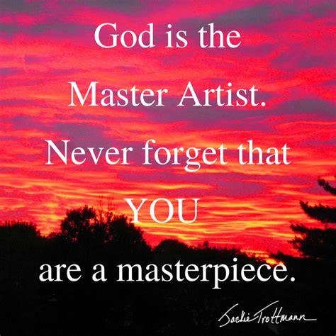 God S Masterpiece Quotes - ShortQuotes.cc