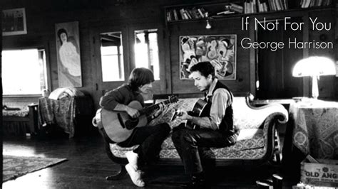 George Harrison & Bob Dylan - If Not For You (Rehearsal) - YouTube