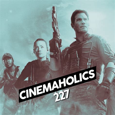 The Tomorrow War – Cinemaholics – Podcast – Podtail