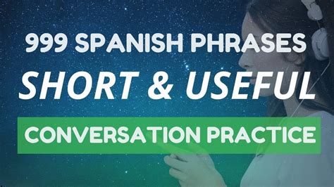 Spanish conversation practice: 999 SHORT and USEFUL phrases to boost ...