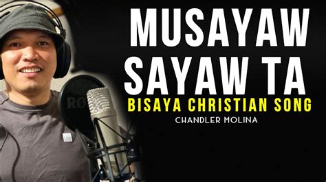 MUSAYAW SAYAW TA with Lyrics BISAYA WORSHIP SONGS PRAISE SONGS ...